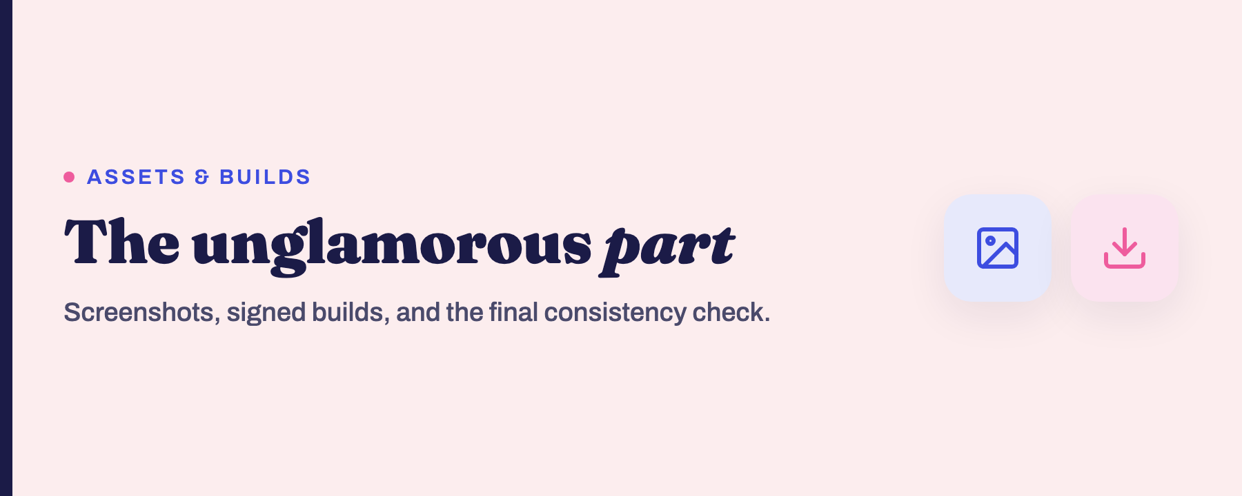 Banner: The unglamorous part, screenshots, signed builds, and final checks
